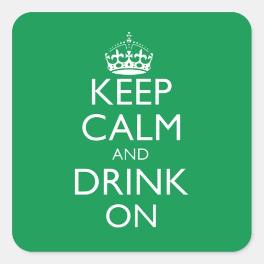 Keep Calm and Drink On Sticker