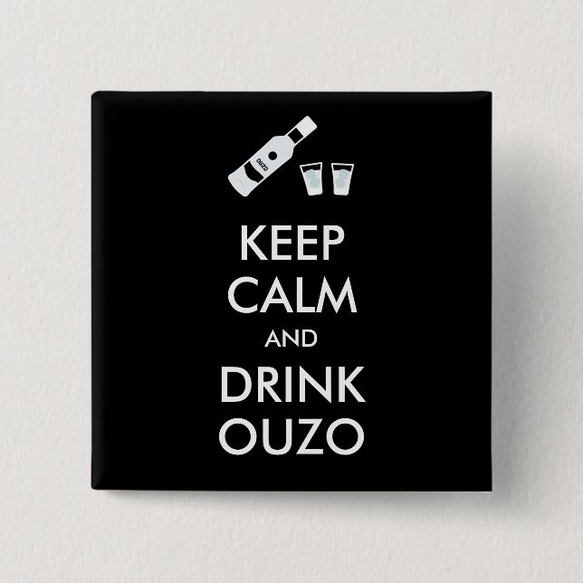 Keep Calm And Drink Ouzo 15 Cm Square Badge (Front)