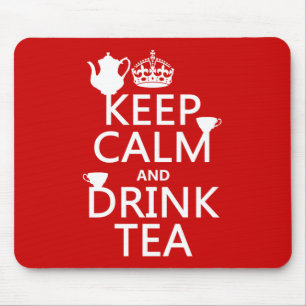 Keep Calm and Drink Tea - All Colours Mouse Mat