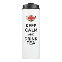 Keep Calm And Drink Tea - Thermal Tumbler