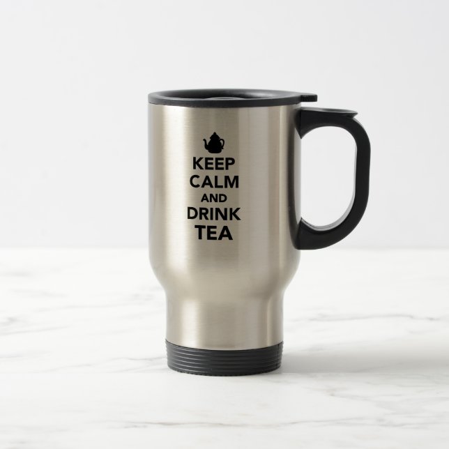 Keep calm and Drink Tea Travel Mug (Right)