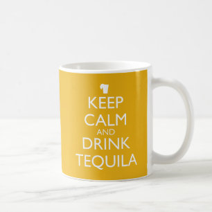 KEEP CALM AND DRINK TEQUILA COFFEE MUG