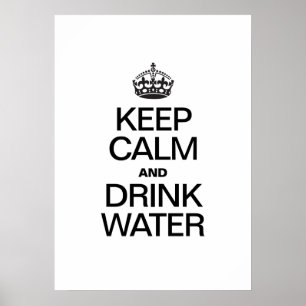 KEEP CALM AND DRINK WATER POSTER