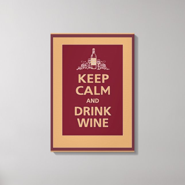 "KEEP CALM AND DRINK WINE" CANVAS PRINT (Front)