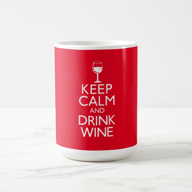 Keep Calm and Drink Wine Coffee Mug (Center)