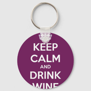Keep Calm and Drink Wine Key Ring