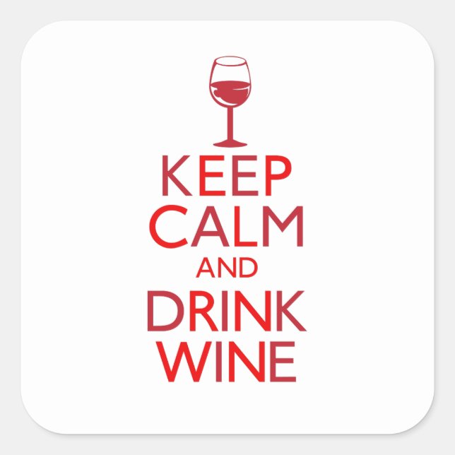 Keep Calm and Drink Wine Square Sticker (Front)