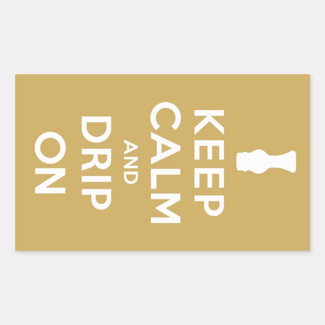Keep Calm and Drip On Rectangular Sticker (Front)