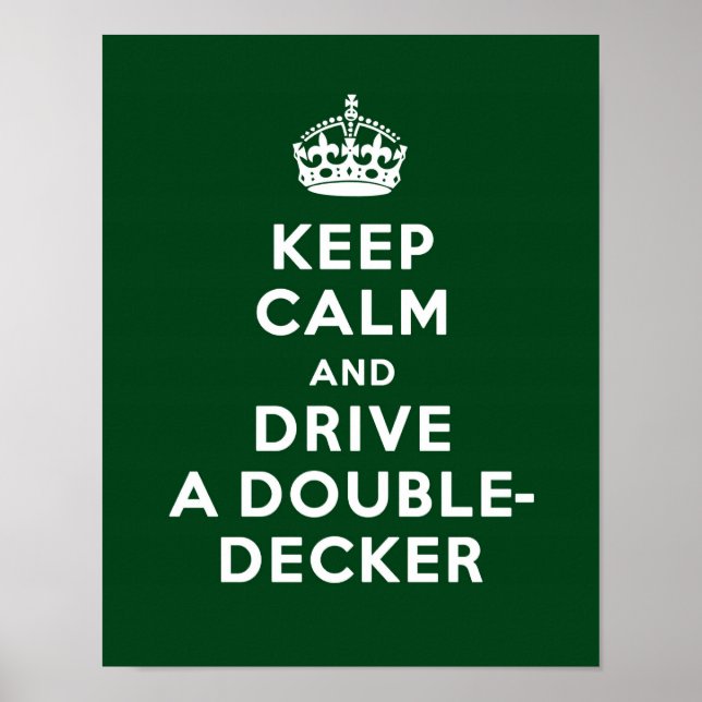 Keep Calm and Drive a Double-Decker Poster (Front)