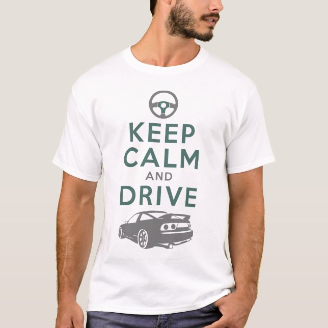 Keep Calm and Drive -S13- /version3 T-Shirt (Front)