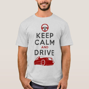 Keep Calm and Drive -W124- T-Shirt