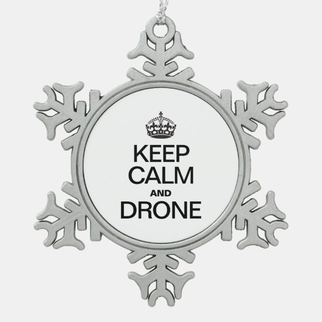 KEEP CALM AND DRONE SNOWFLAKE PEWTER CHRISTMAS ORNAMENT (Front)