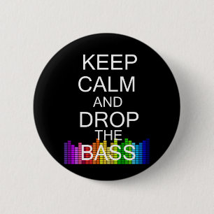 Keep Calm and Drop The Bass 6 Cm Round Badge