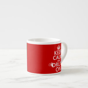 Keep Calm and Drum On (any background colour) Espresso Cup