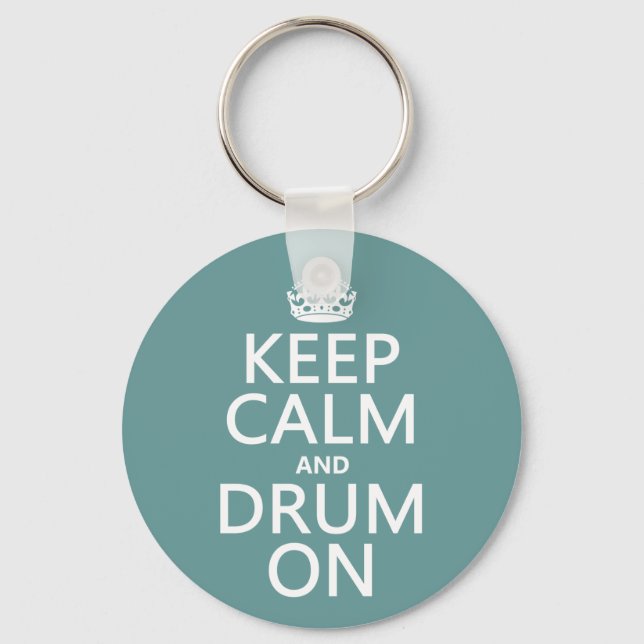 Keep Calm and Drum On (any background colour) Key Ring (Front)