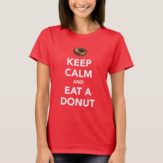 Keep calm and eat a donut t-shirt (customizable) (Front)
