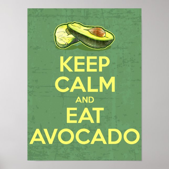 Keep Calm And Eat Avocado Poster (Front)