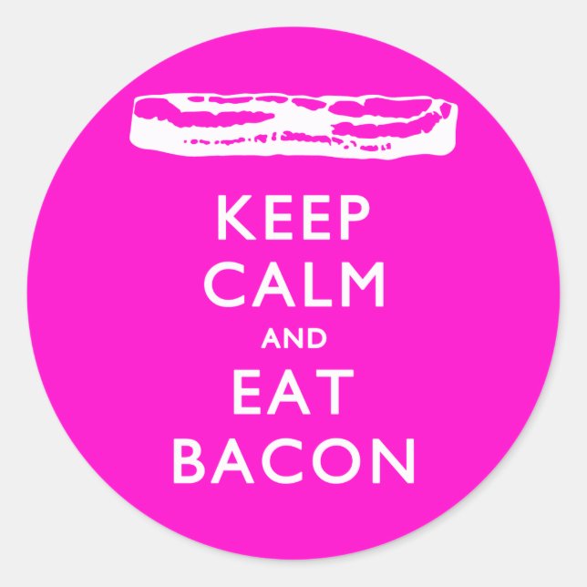 Keep Calm and Eat Bacon Classic Round Sticker (Front)