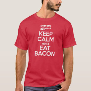 Keep Calm and Eat Bacon T-Shirt