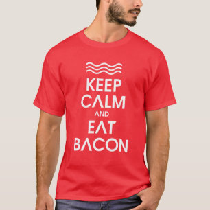 KEEP CALM AND EAT BACON T-Shirt