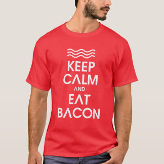 KEEP CALM AND EAT BACON T-Shirt