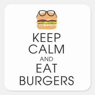 Keep Calm And Eat Burgers Square Sticker