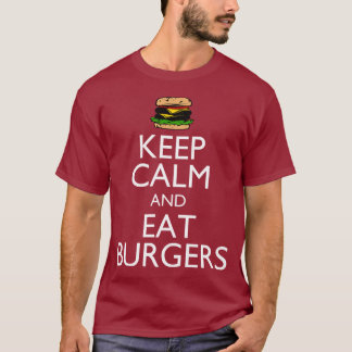 Keep Calm and Eat Burgers T-Shirt