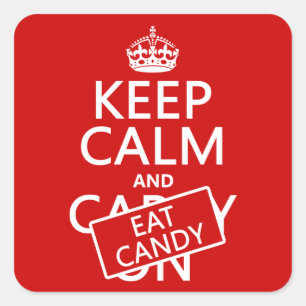 Keep Calm and Eat Candy (customise colours) Square Sticker