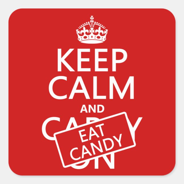 Keep Calm and Eat Candy (customise colours) Square Sticker (Front)