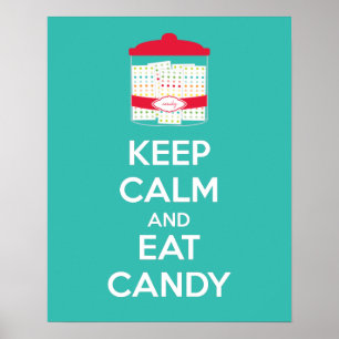 Keep Calm and Eat Candy Poster Print