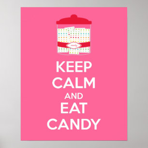 Keep Calm and Eat Candy Poster Print