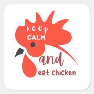 keep calm and eat chicken funny square sticker