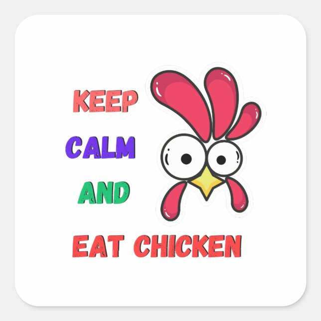 keep calm and eat chicken square sticker (Front)