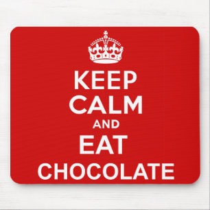 Keep Calm and Eat Chocolate Mouse Mat