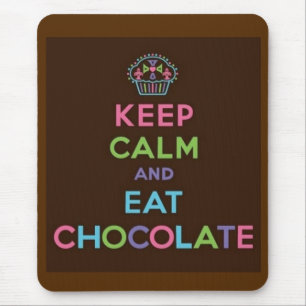 Keep Calm and Eat Chocolate Mouse Mat