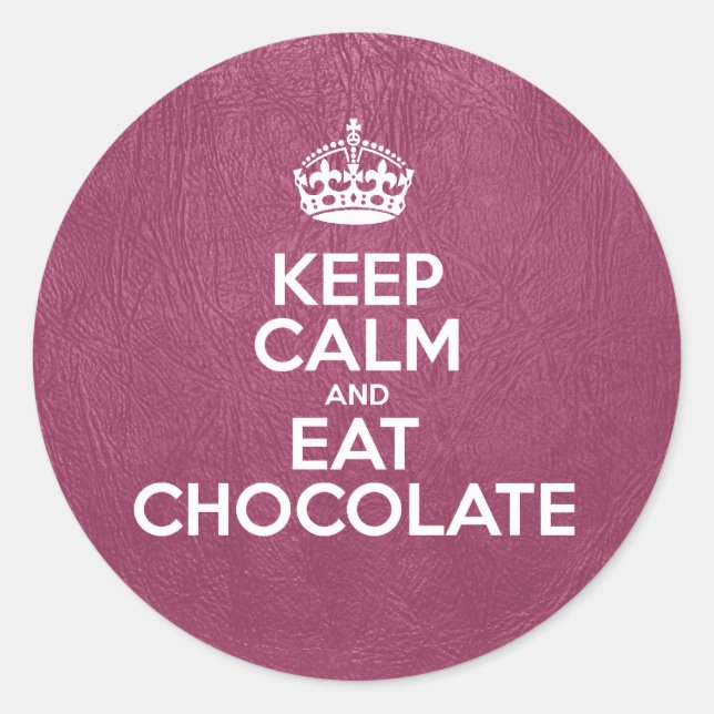 Keep Calm and Eat Chocolate, Pink Leather, Crown Classic Round Sticker (Front)