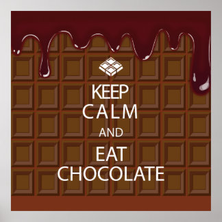 KEEP CALM AND EAT CHOCOLATE POSTER