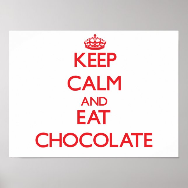 Keep calm and eat Chocolate Poster (Front)