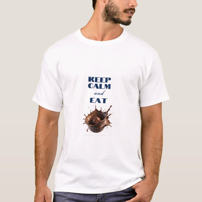 KEEP CALM AND EAT CHOCOLATE T-Shirt (Front)