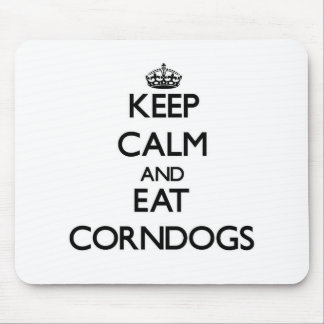 Keep calm and eat Corndogs Mouse Mat