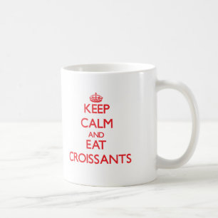 Keep calm and eat Croissants Coffee Mug