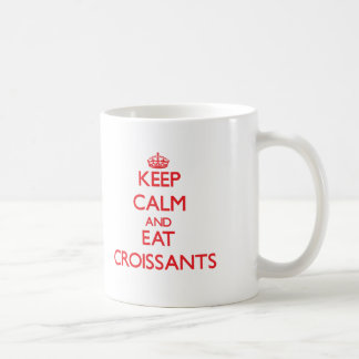 Keep calm and eat Croissants Coffee Mug