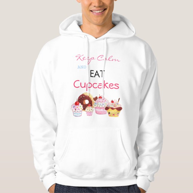Keep Calm and eat Cupcakes Hoodie (Front)