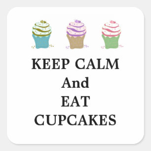 Keep Calm and Eat Cupcakes Square Sticker