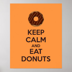 Keep Calm and Eat Donuts Poster Print