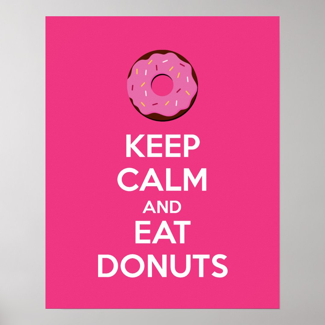 Keep Calm And Eat Doughnuts Poster Print Zazzle 0286