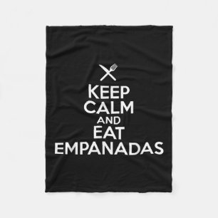 Keep Calm And Eat Empanadas Culinary Humourous Foo Fleece Blanket