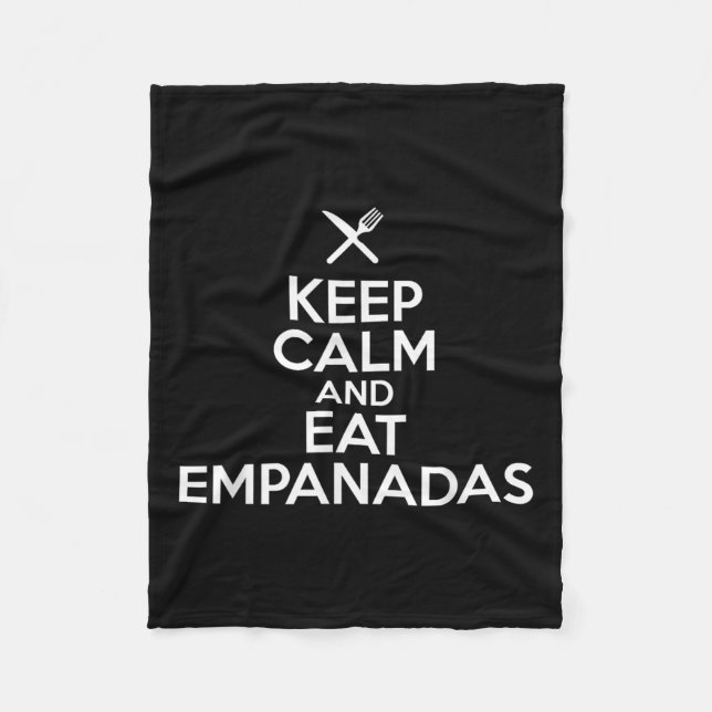 Keep Calm And Eat Empanadas Culinary Humourous Foo Fleece Blanket (Front)