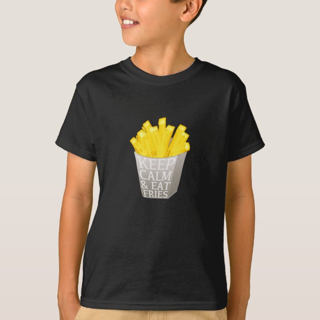 Keep Calm and Eat Fries   T-Shirt (Front)
