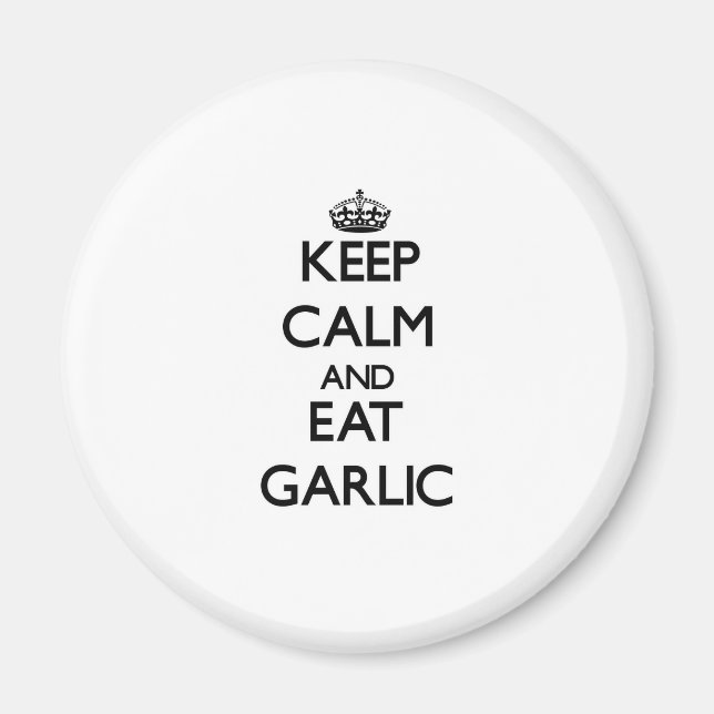 Keep calm and eat Garlic Magnet (Front)